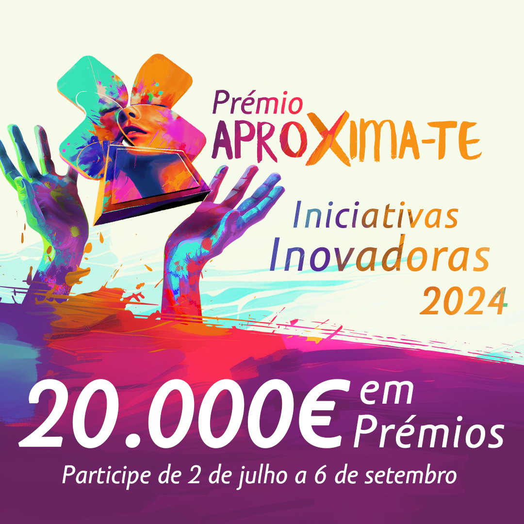Prémio AproXima-te 2024-  Iniciativas Inovadoras 